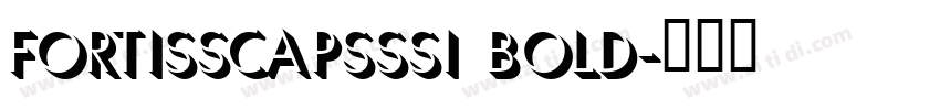 FortisSCapsSSi Bold字体转换